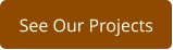See Our Projects