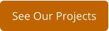 See Our Projects