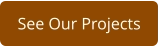 See Our Projects